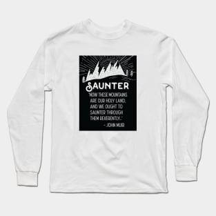 Saunter John Muir Quote Long Sleeve T-Shirt